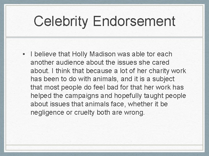 Celebrity Endorsement • I believe that Holly Madison was able tor each another audience