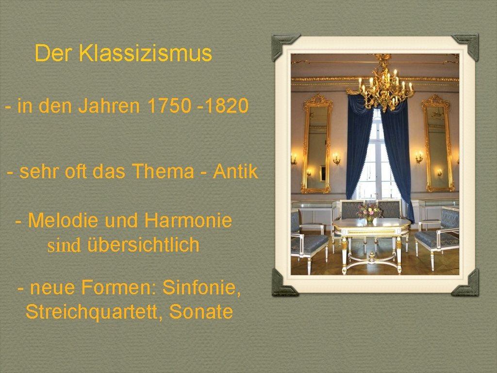 Der Klassizismus - in den Jahren 1750 -1820 - sehr oft das Thema -