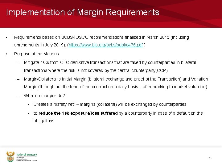 Implementation of Margin Requirements • Requirements based on BCBS-IOSCO recommendations finalized in March 2015