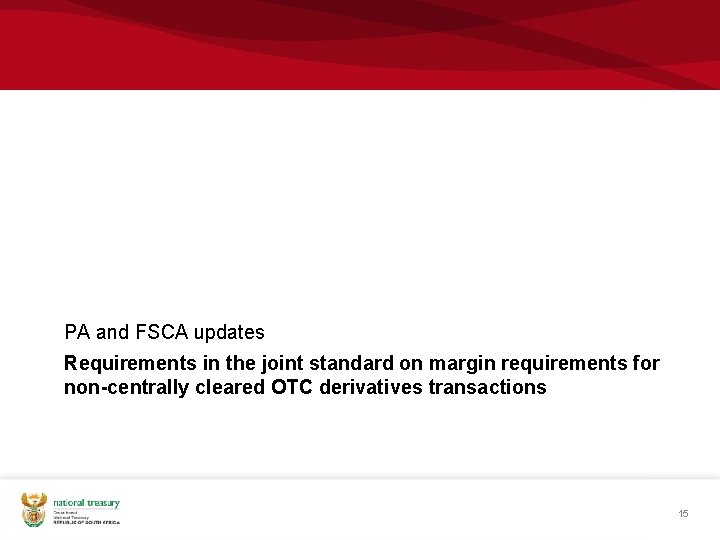 PA and FSCA updates Requirements in the joint standard on margin requirements for non-centrally