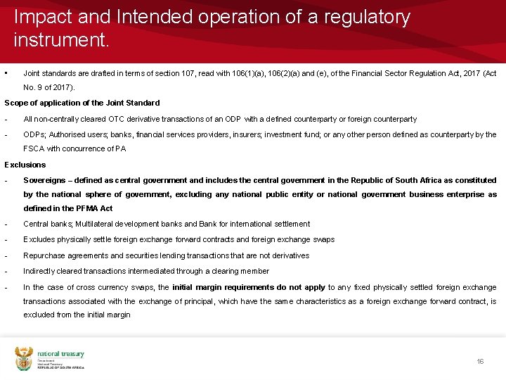 Impact and Intended operation of a regulatory instrument. • Joint standards are drafted in