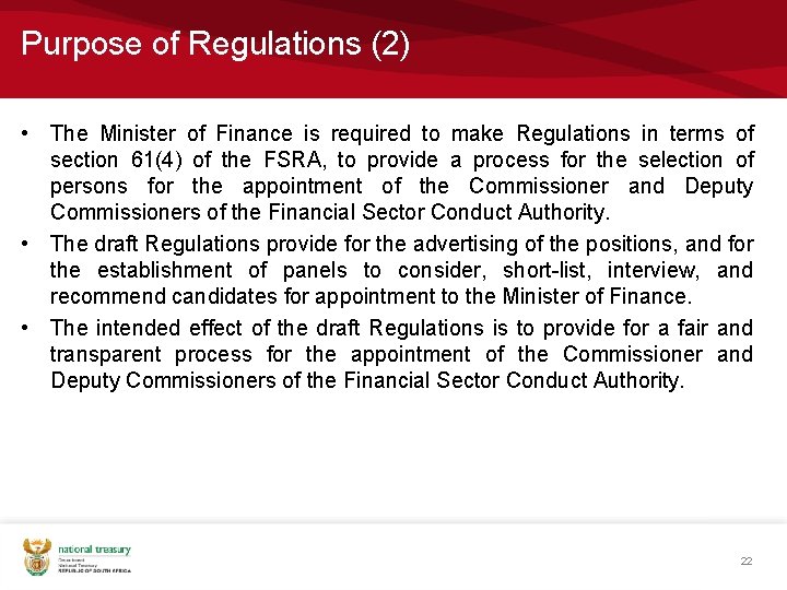 Purpose of Regulations (2) • The Minister of Finance is required to make Regulations