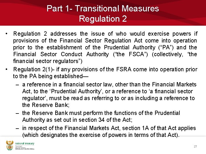 Part 1 - Transitional Measures Regulation 2 • Regulation 2 addresses the issue of