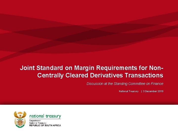 Joint Standard on Margin Requirements for Non. Centrally Cleared Derivatives Transactions Discussion at the