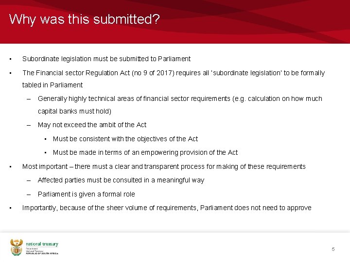 Why was this submitted? • Subordinate legislation must be submitted to Parliament • The