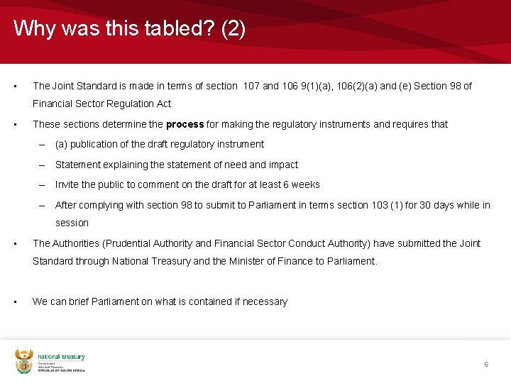 Why was this tabled? (2) • The Joint Standard is made in terms of