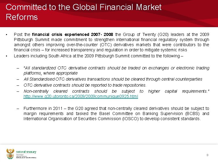 Committed to the Global Financial Market Reforms • • Post the financial crisis experienced