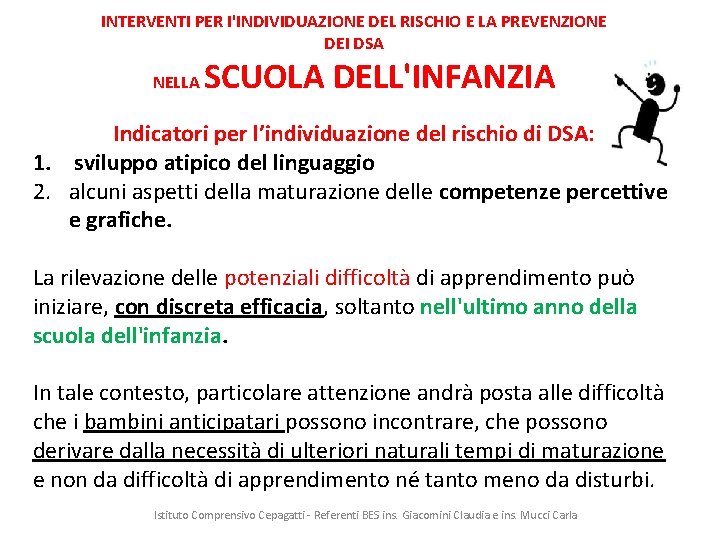 INTERVENTI PER I'INDIVIDUAZIONE DEL RISCHIO E LA PREVENZIONE DEI DSA NELLA SCUOLA DELL'INFANZIA Indicatori