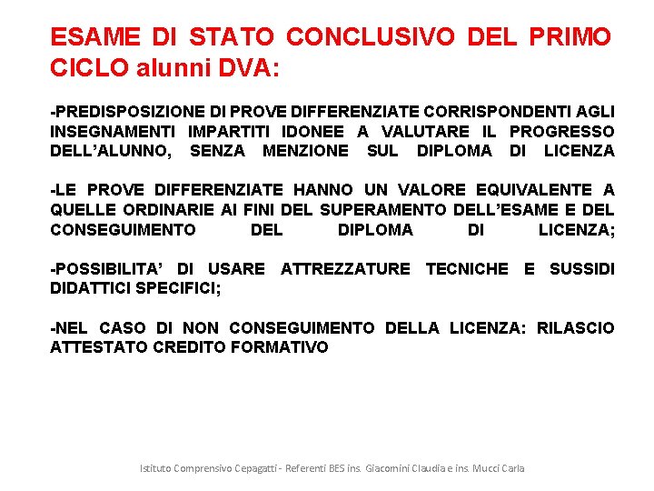 ESAME DI STATO CONCLUSIVO DEL PRIMO CICLO alunni DVA: -PREDISPOSIZIONE DI PROVE DIFFERENZIATE CORRISPONDENTI
