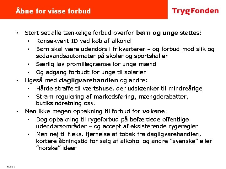 Åbne for visse forbud • • • Do. navn Stort set alle tænkelige forbud