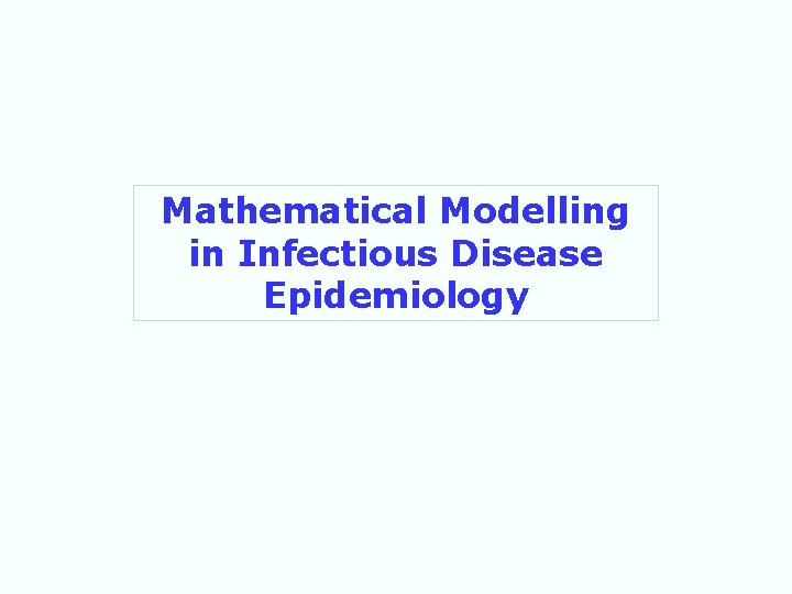 Mathematical Modelling in Infectious Disease Epidemiology 