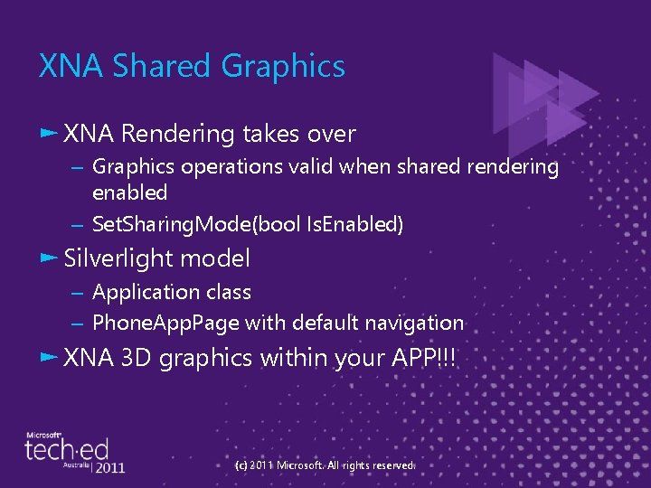 XNA Shared Graphics ► XNA Rendering takes over – Graphics operations valid when shared