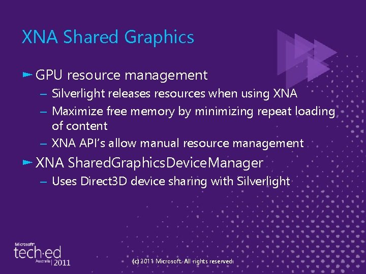 XNA Shared Graphics ► GPU resource management – Silverlight releases resources when using XNA