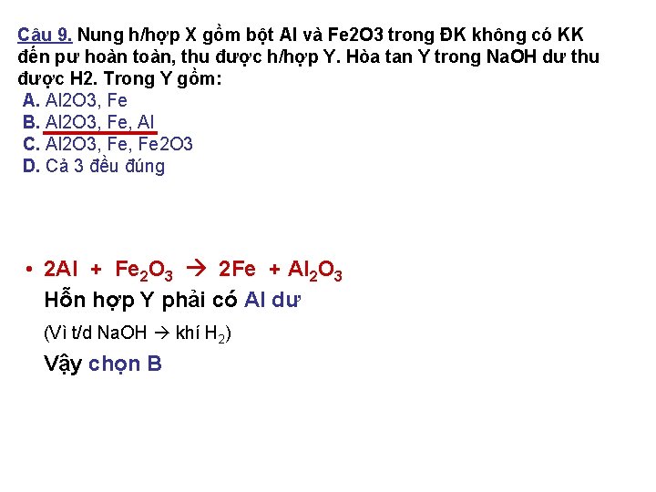 Câu 9. Nung h/hợp X gồm bột Al và Fe 2 O 3 trong
