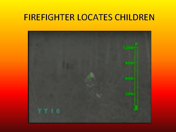 FIREFIGHTER LOCATES CHILDREN 