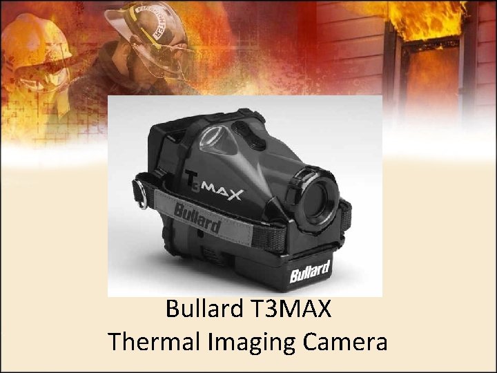 Bullard T 3 MAX Thermal Imaging Camera 