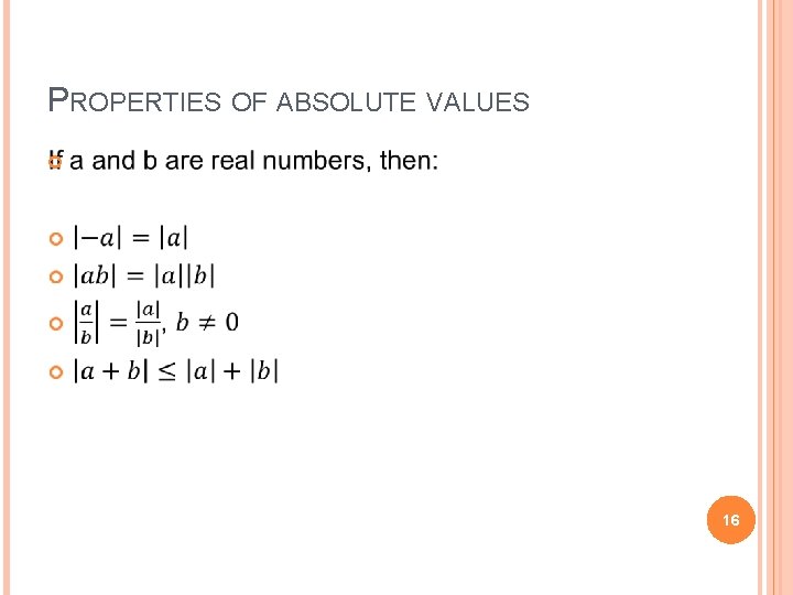 PROPERTIES OF ABSOLUTE VALUES 16 