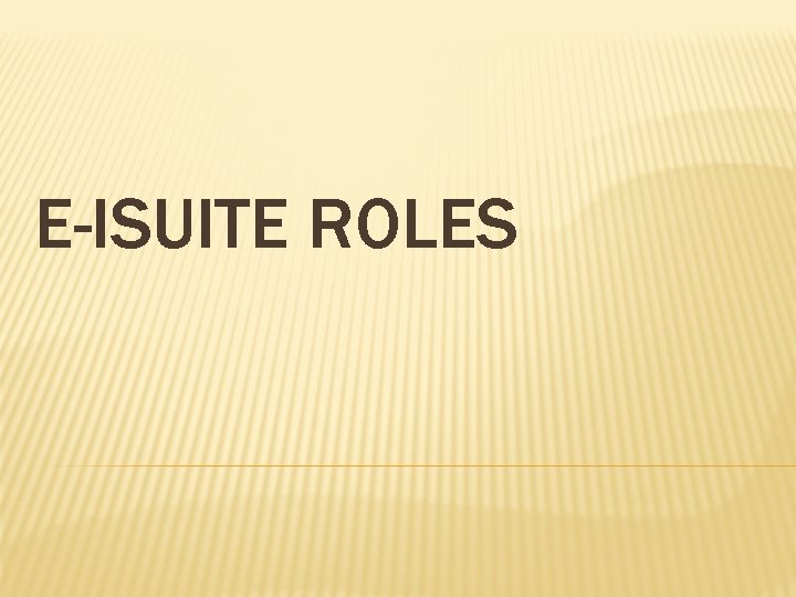 E-ISUITE ROLES 