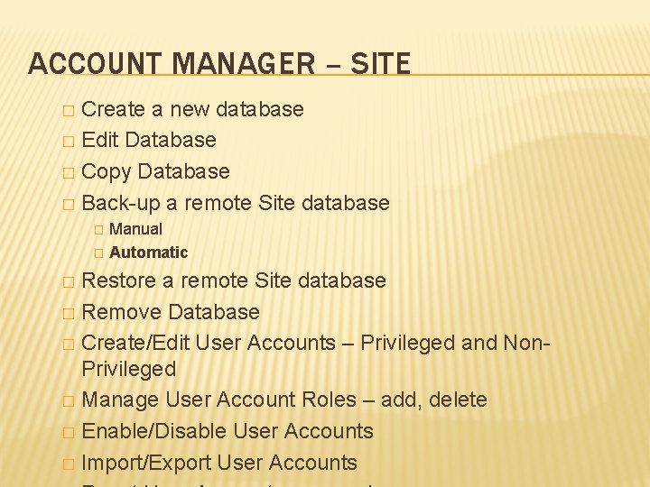 ACCOUNT MANAGER – SITE Create a new database � Edit Database � Copy Database