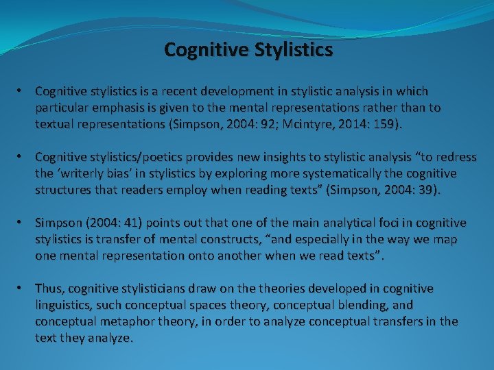 Cognitive Stylistics • Cognitive stylistics is a recent development in stylistic analysis in which