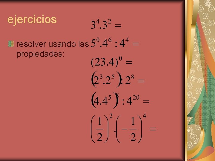 ejercicios resolver usando las propiedades: 