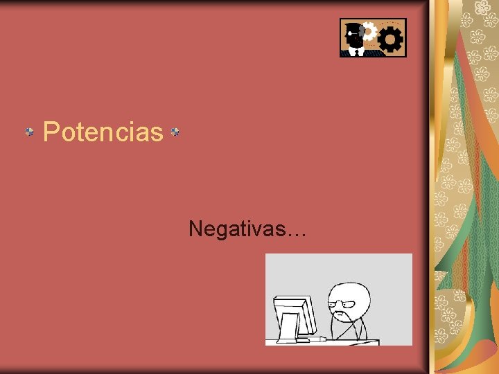 Potencias Negativas… 