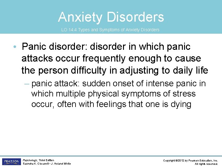 Anxiety Disorders LO 14. 4 Types and Symptoms of Anxiety Disorders • Panic disorder: