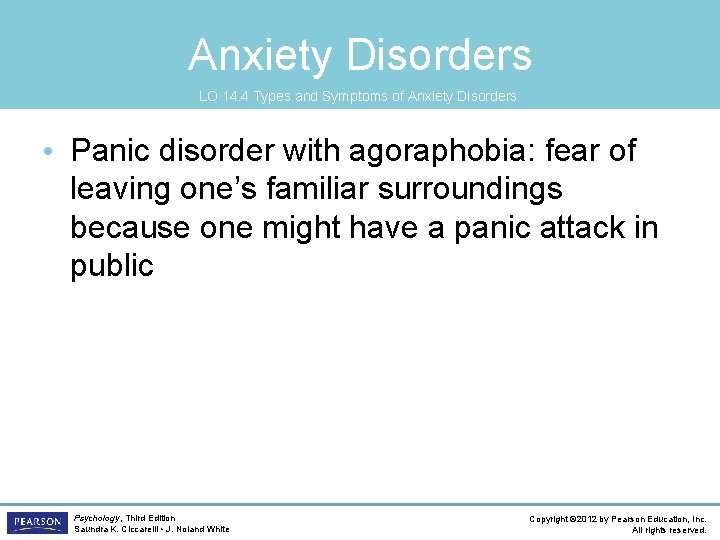 Anxiety Disorders LO 14. 4 Types and Symptoms of Anxiety Disorders • Panic disorder