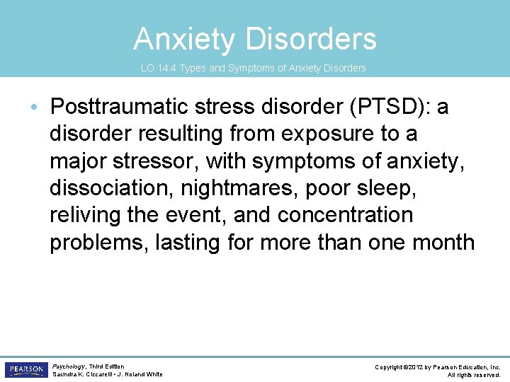 Anxiety Disorders LO 14. 4 Types and Symptoms of Anxiety Disorders • Posttraumatic stress