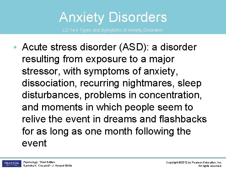 Anxiety Disorders LO 14. 4 Types and Symptoms of Anxiety Disorders • Acute stress