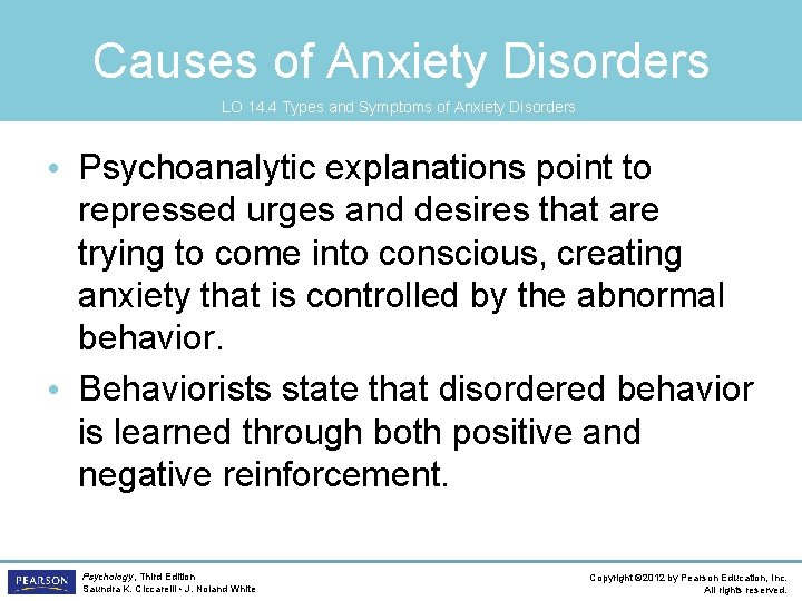 Causes of Anxiety Disorders LO 14. 4 Types and Symptoms of Anxiety Disorders •