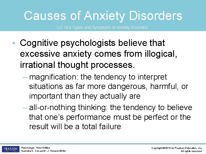 Causes of Anxiety Disorders LO 14. 4 Types and Symptoms of Anxiety Disorders •