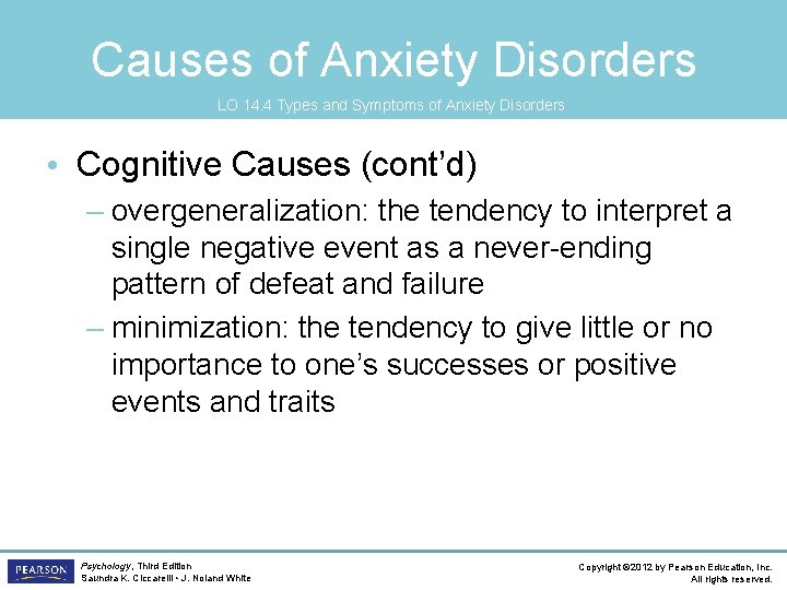 Causes of Anxiety Disorders LO 14. 4 Types and Symptoms of Anxiety Disorders •