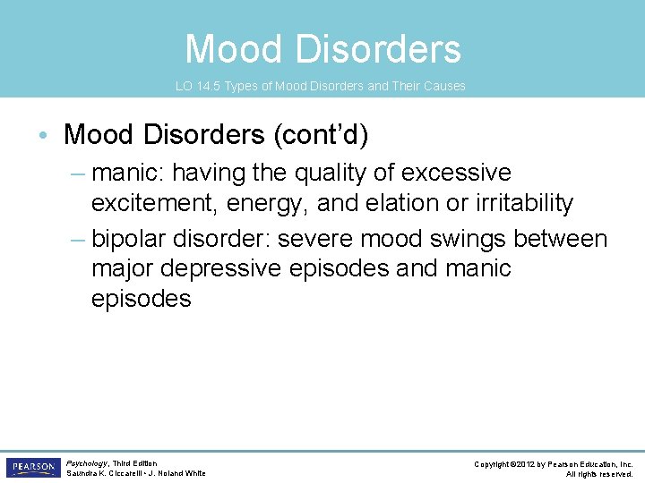 Mood Disorders LO 14. 5 Types of Mood Disorders and Their Causes • Mood