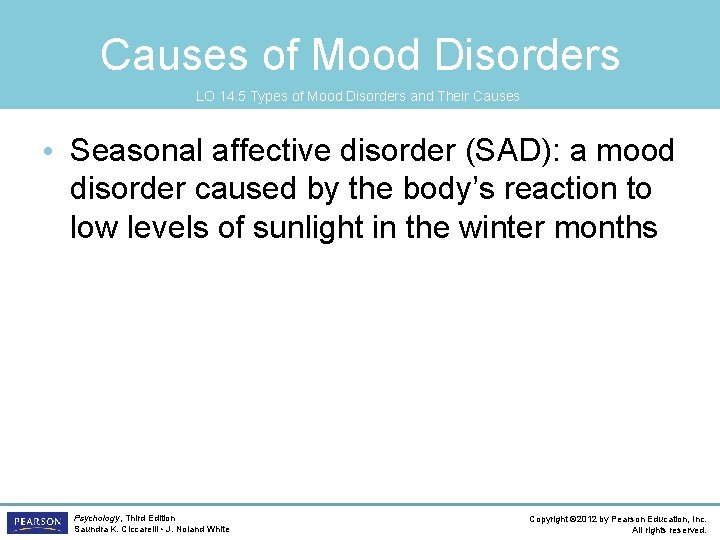 Causes of Mood Disorders LO 14. 5 Types of Mood Disorders and Their Causes