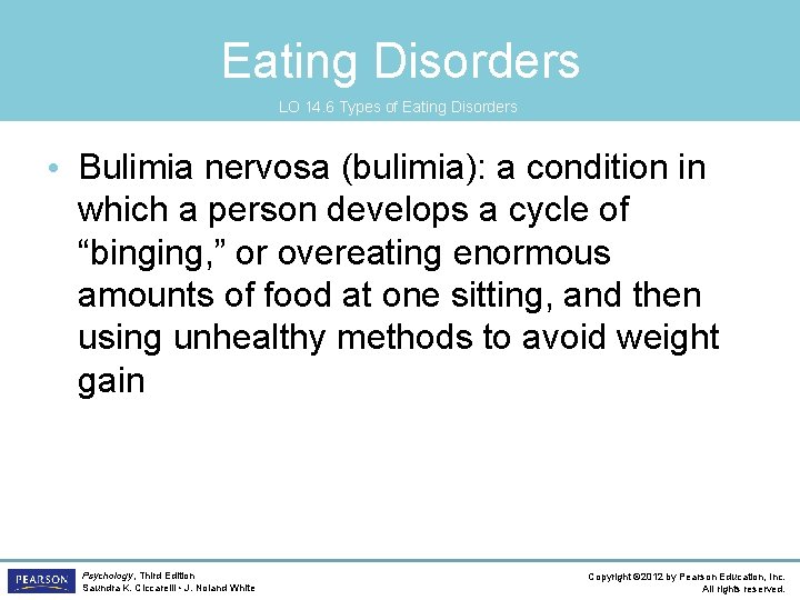 Eating Disorders LO 14. 6 Types of Eating Disorders • Bulimia nervosa (bulimia): a