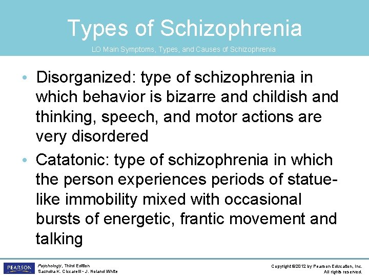 Types of Schizophrenia LO Main Symptoms, Types, and Causes of Schizophrenia • Disorganized: type