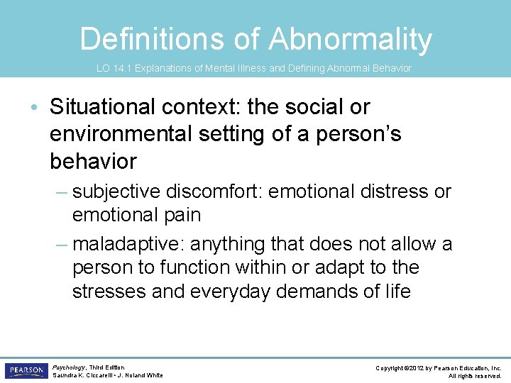 Definitions of Abnormality LO 14. 1 Explanations of Mental Illness and Defining Abnormal Behavior