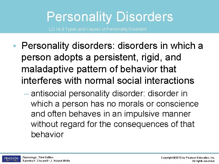 Personality Disorders LO 14. 9 Types and Causes of Personality Disorders • Personality disorders: