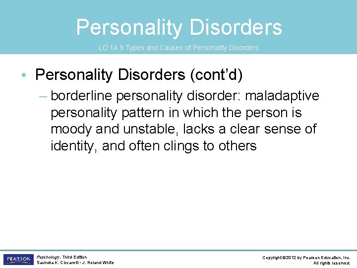 Personality Disorders LO 14. 9 Types and Causes of Personality Disorders • Personality Disorders