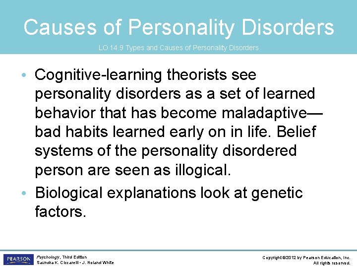 Causes of Personality Disorders LO 14. 9 Types and Causes of Personality Disorders • Causes of Personality Disorders LO 14. 9 Types and Causes of Personality Disorders •