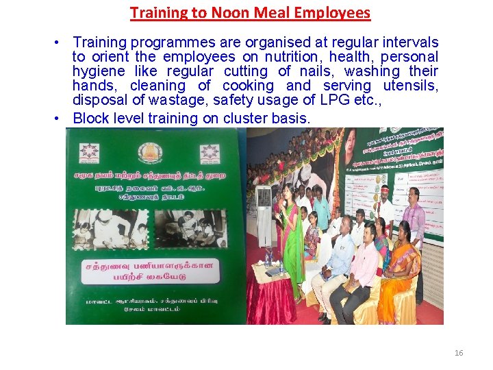 Training to Noon Meal Employees • Training programmes are organised at regular intervals to