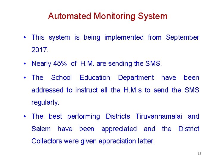 Automated Monitoring System • This system is being implemented from September 2017. • Nearly