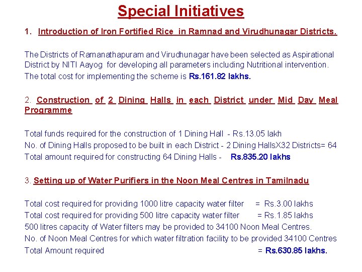 Special Initiatives 1. Introduction of Iron Fortified Rice in Ramnad and Virudhunagar Districts. The