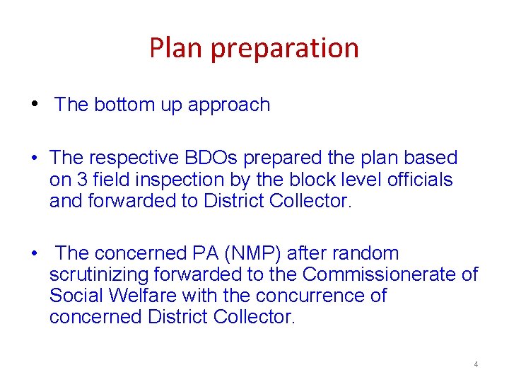 Plan preparation • The bottom up approach • The respective BDOs prepared the plan