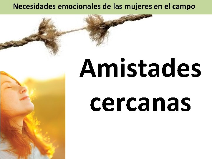 Necesidades emocionales de las mujeres en el campo Amistades cercanas 