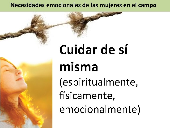 Necesidades emocionales de las mujeres en el campo Cuidar de sí misma (espiritualmente, físicamente,