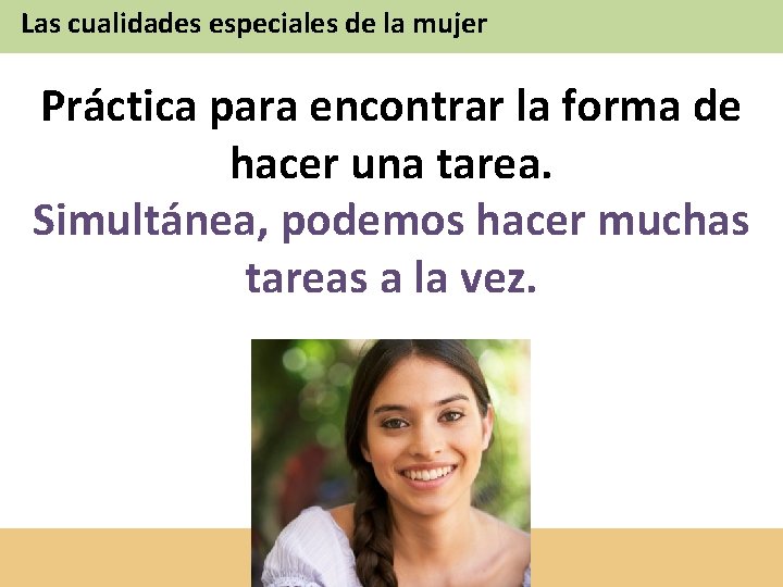 Las cualidades especiales de la mujer Práctica para encontrar la forma de hacer una