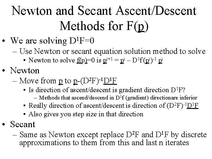 Newton and Secant Ascent/Descent Methods for F(p) • We are solving D 1 F=0