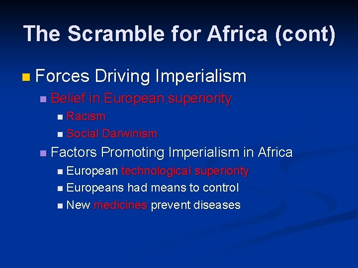 The Scramble for Africa (cont) n Forces n Driving Imperialism Belief in European superiority